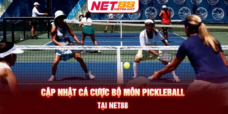 Cập nhật cá cược bộ môn Pickleball tại Net88