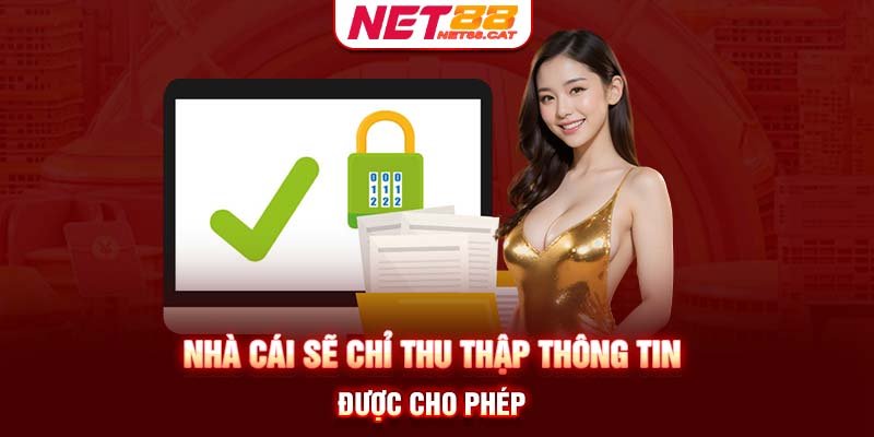 Nhà cái sẽ chỉ thu thập thông tin được cho phép